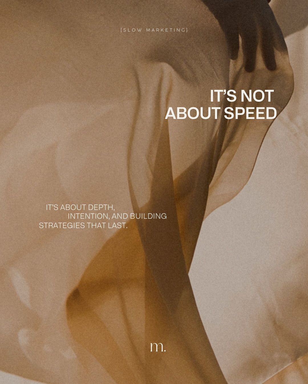 Flowing silk fabric with text overlay reading Its Not About Speed its about depth intention and building strategies that last